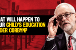 Less safe, more strain, fewer opportunities – new analysis reveals what will happen to your child’s education under Corbyn